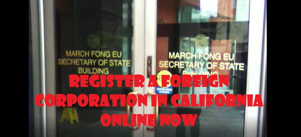 register a foreign corporation in california online now1