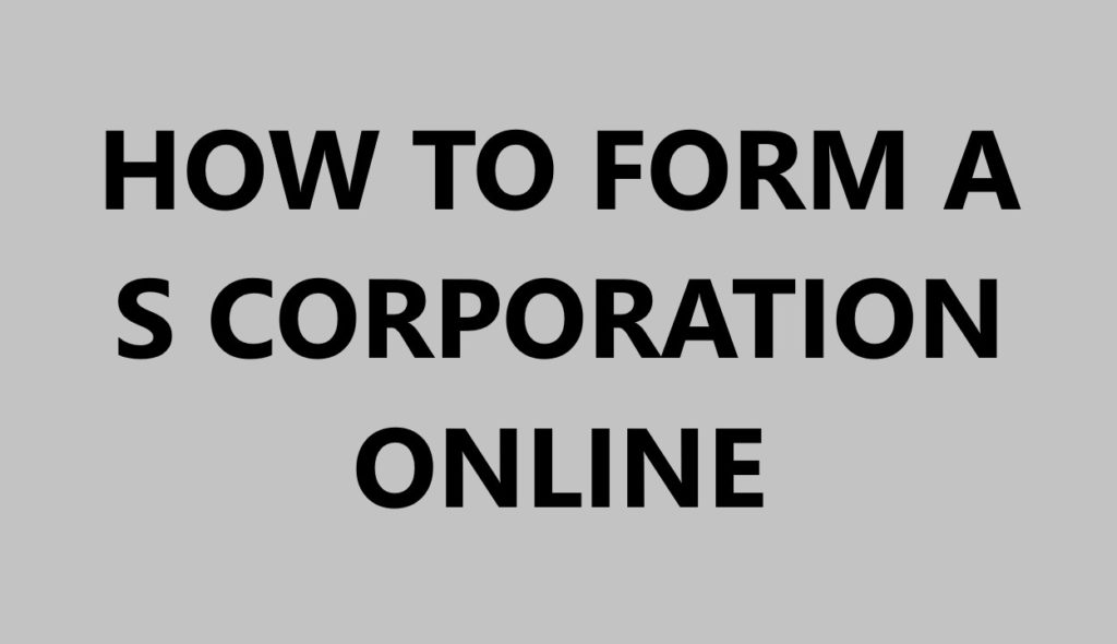 HOW TO FORM A s corporation